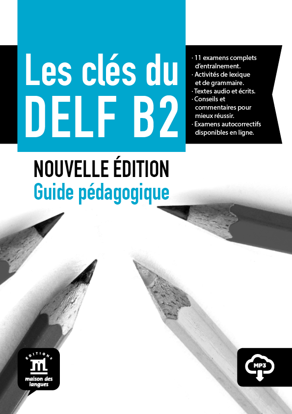 Omslag van “Les clés du DELF B2 Nouvelle édition – Guide pédagogique”, met potloodtips en details over de examenvoorbereiding.